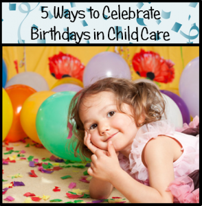 celebrate birthdays in child care