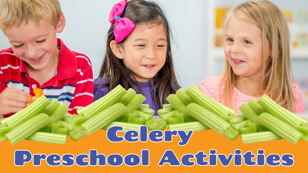 Celery Preschool Activities