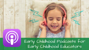 Early Childhood Podcasts