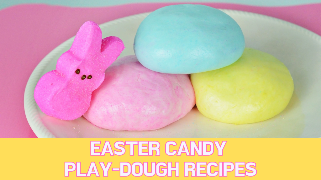 Easter Candy Play-Dough Recipes