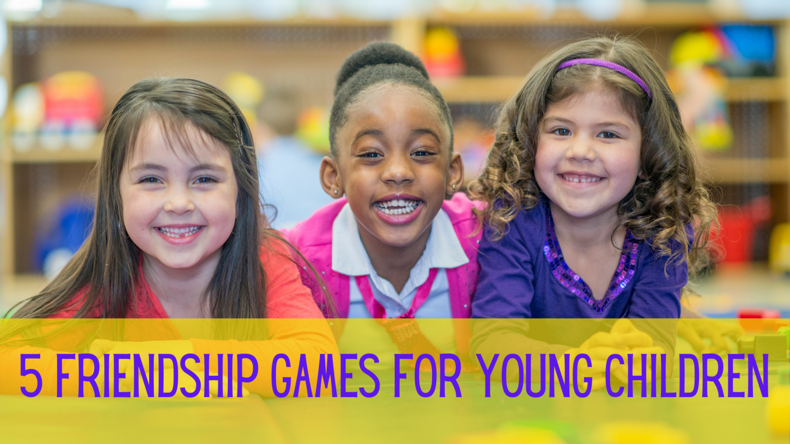 Friendship Games for Young Children